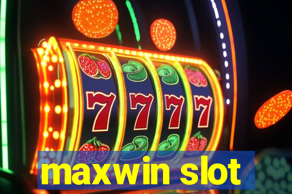 maxwin slot