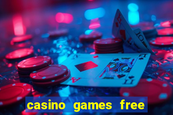 casino games free play no deposit