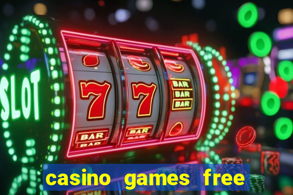 casino games free play no deposit