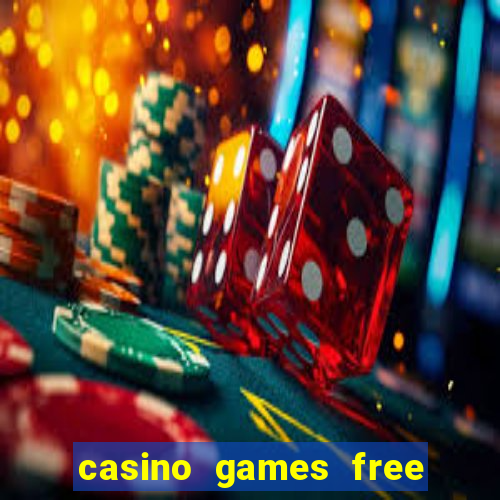 casino games free play no deposit