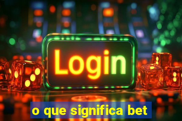 o que significa bet