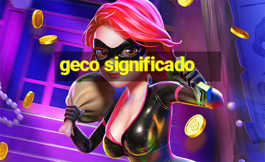 geco significado