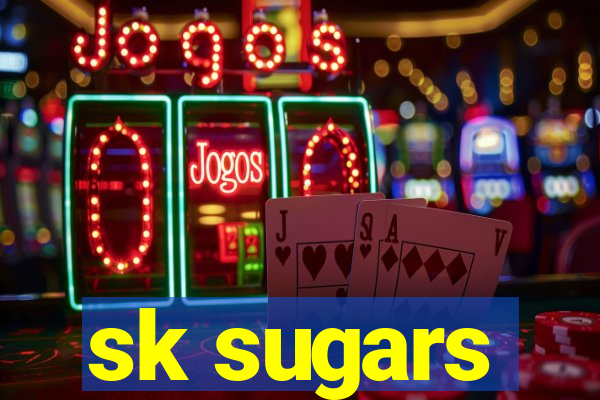 sk sugars