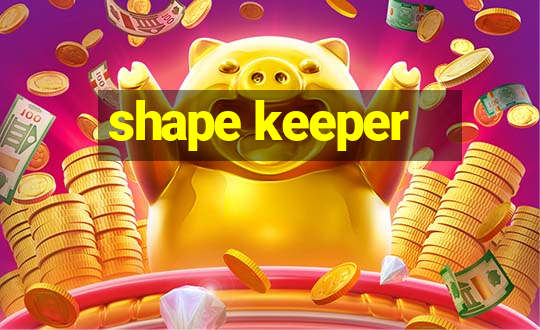 shape keeper