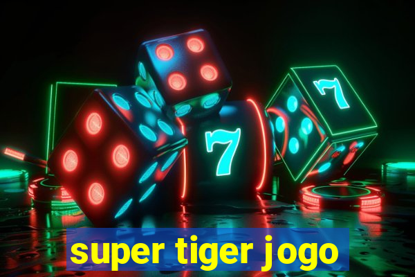 super tiger jogo