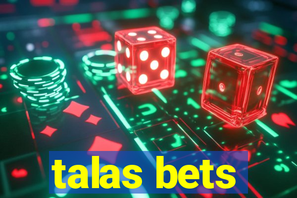 talas bets