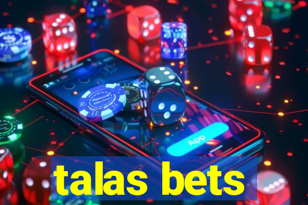 talas bets