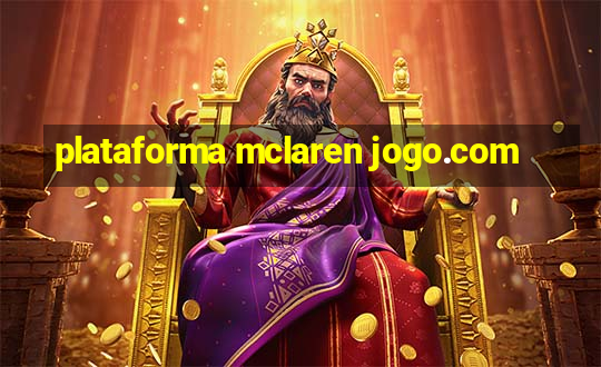 plataforma mclaren jogo.com