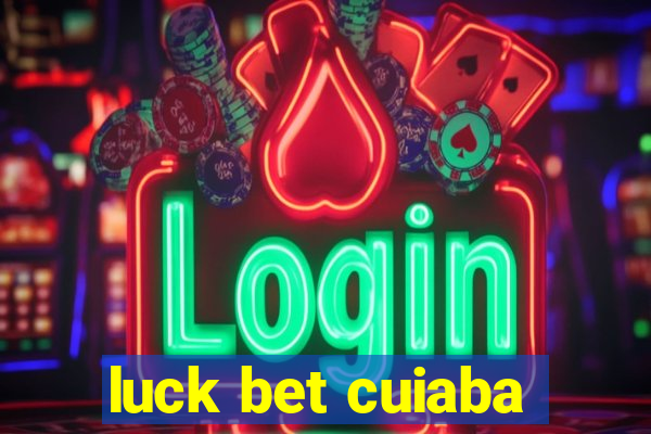 luck bet cuiaba