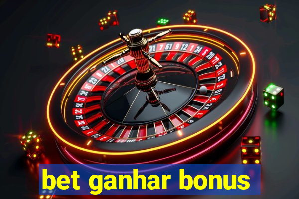 bet ganhar bonus