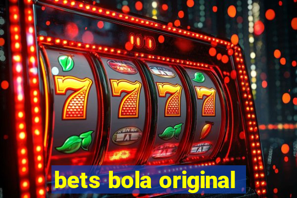 bets bola original