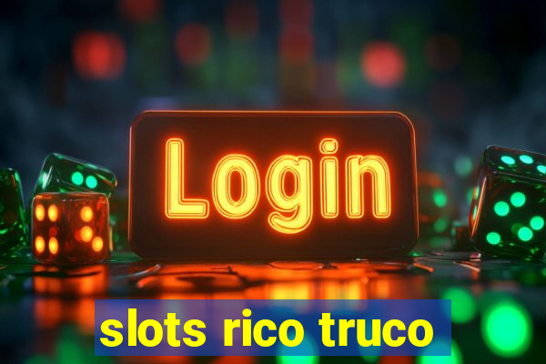 slots rico truco