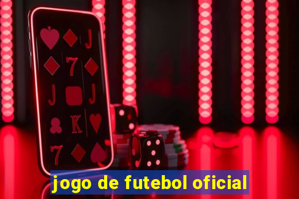 jogo de futebol oficial