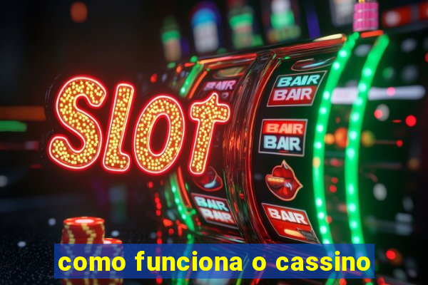 como funciona o cassino