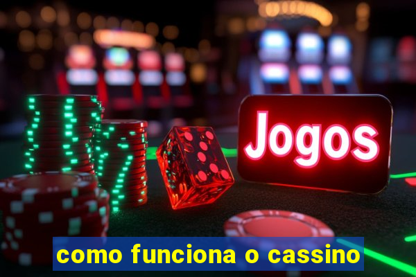 como funciona o cassino