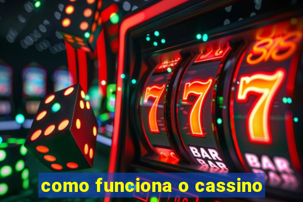 como funciona o cassino