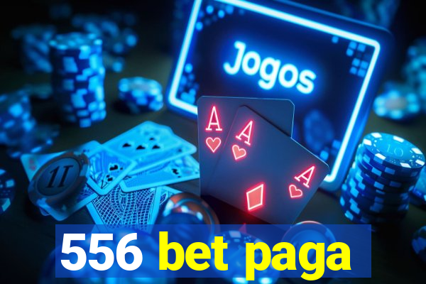 556 bet paga