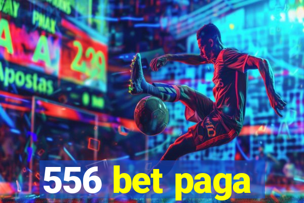 556 bet paga