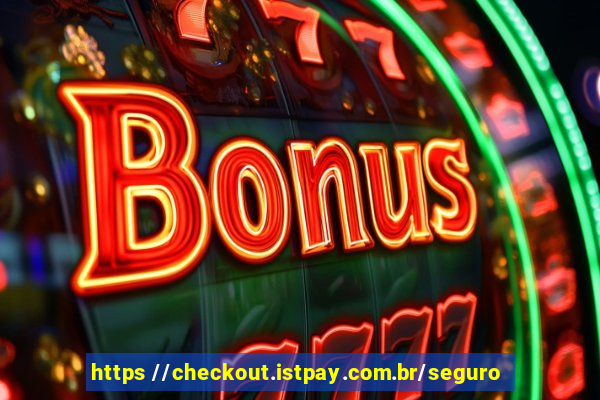 https //checkout.istpay.com.br/seguro