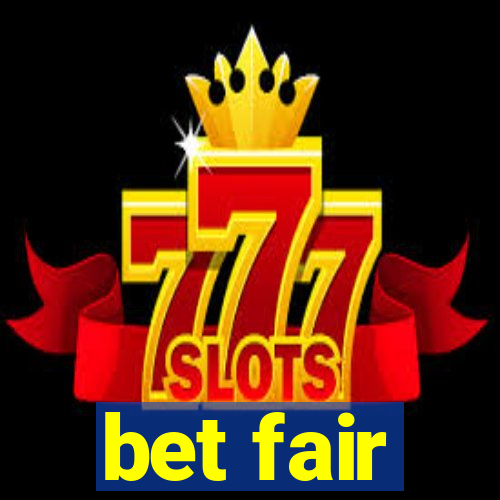 bet fair