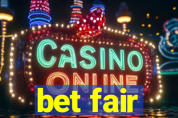 bet fair