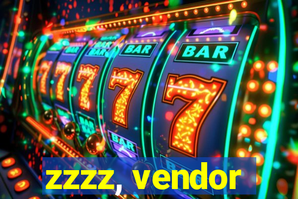 zzzz, vendor