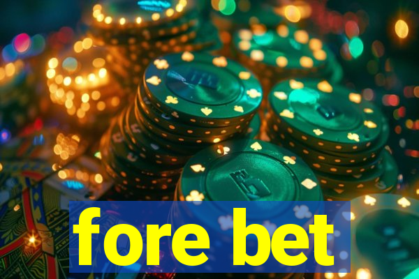 fore bet