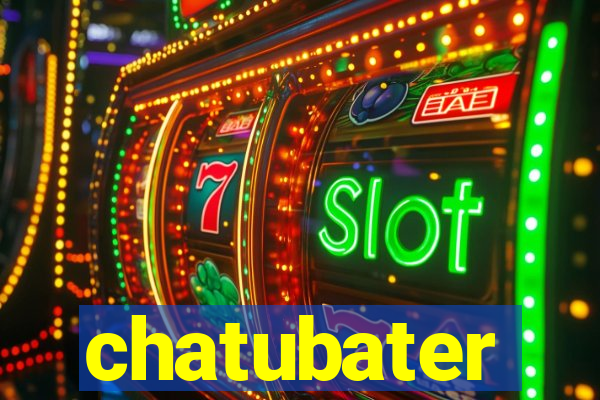 chatubater