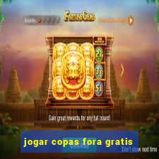 jogar copas fora gratis