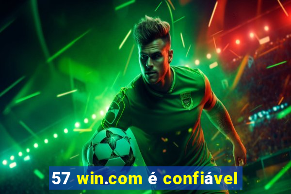 57 win.com é confiável