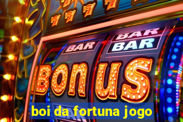 boi da fortuna jogo