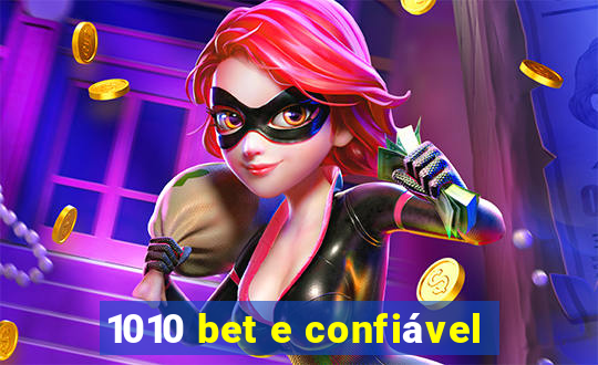 1010 bet e confiável