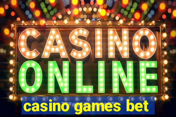 casino games bet