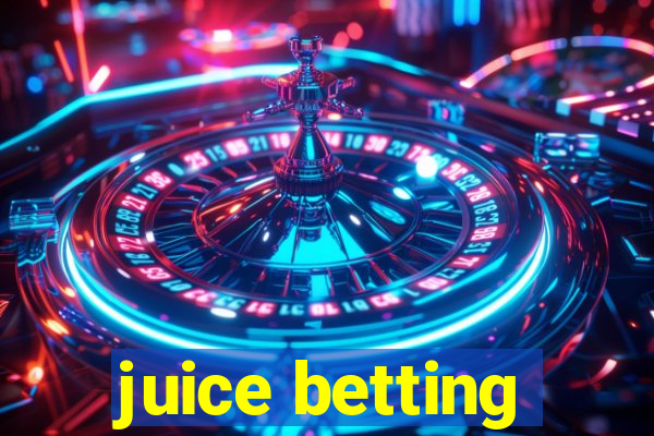 juice betting