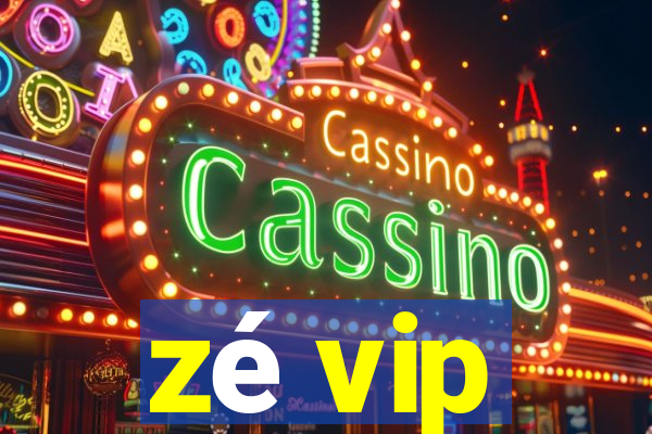 zé vip