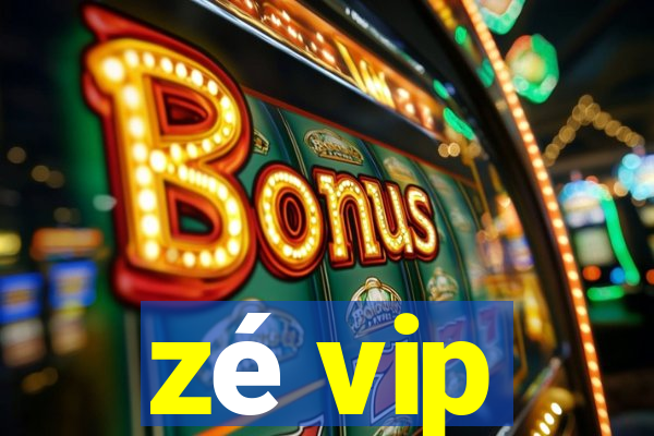 zé vip