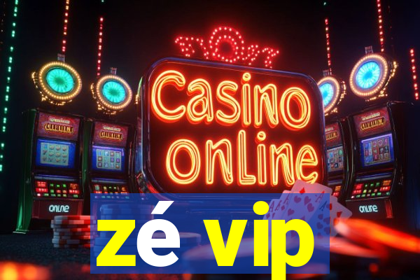 zé vip