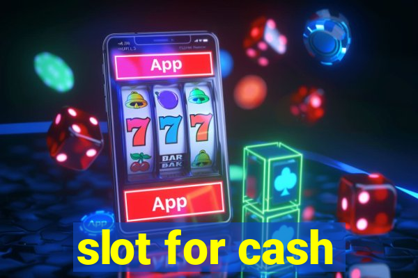 slot for cash