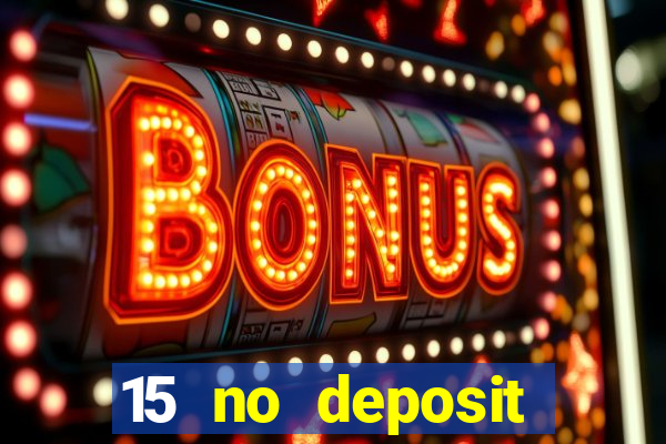 15 no deposit mobile casino