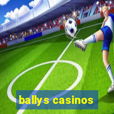 ballys casinos