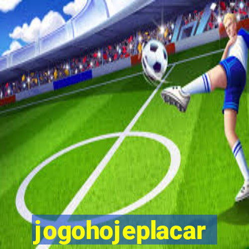 jogohojeplacar