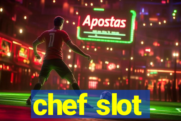 chef slot