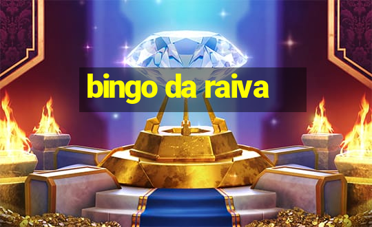 bingo da raiva