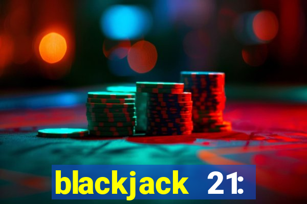 blackjack 21: online casino