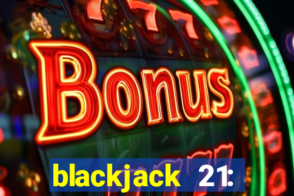 blackjack 21: online casino