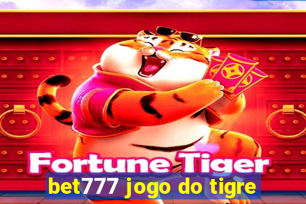 bet777 jogo do tigre