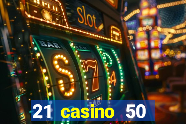 21 casino 50 freispiele ohne einzahlung