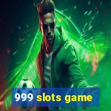 999 slots game