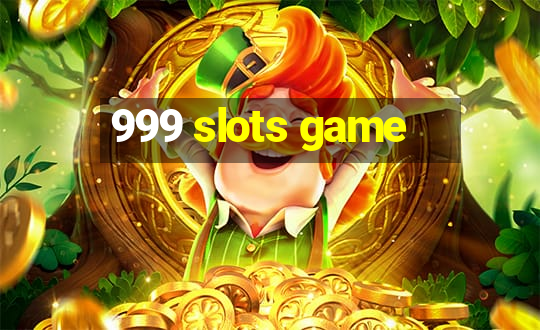 999 slots game