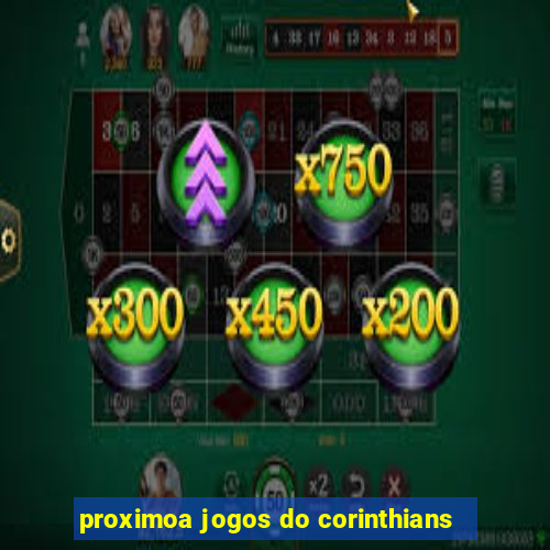 proximoa jogos do corinthians